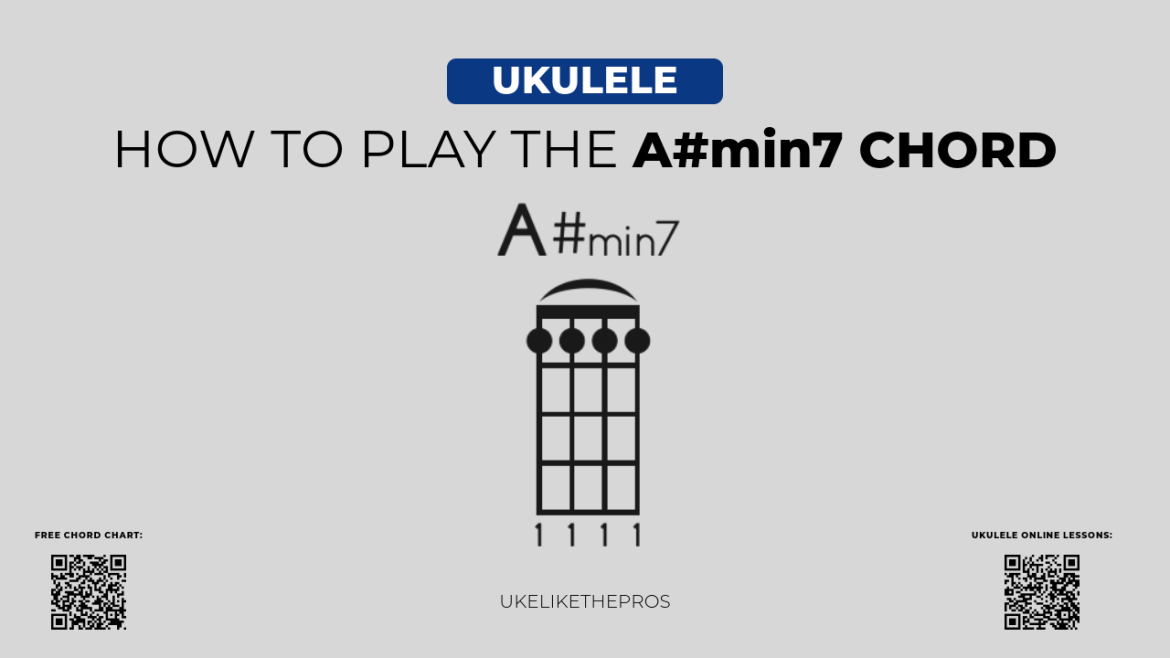 How to Play The A#mi7 Chord on Ukulele
